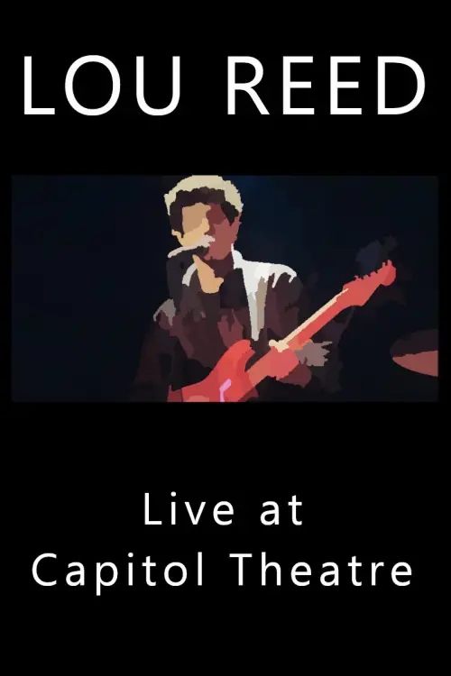 Постер до фільму "Lou Reed Live at Capitol Theatre"