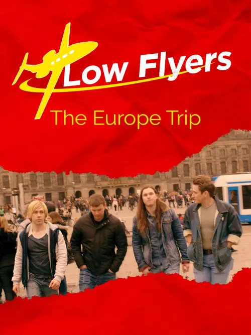 Постер до фільму "Low Flyers: The Europe Trip"