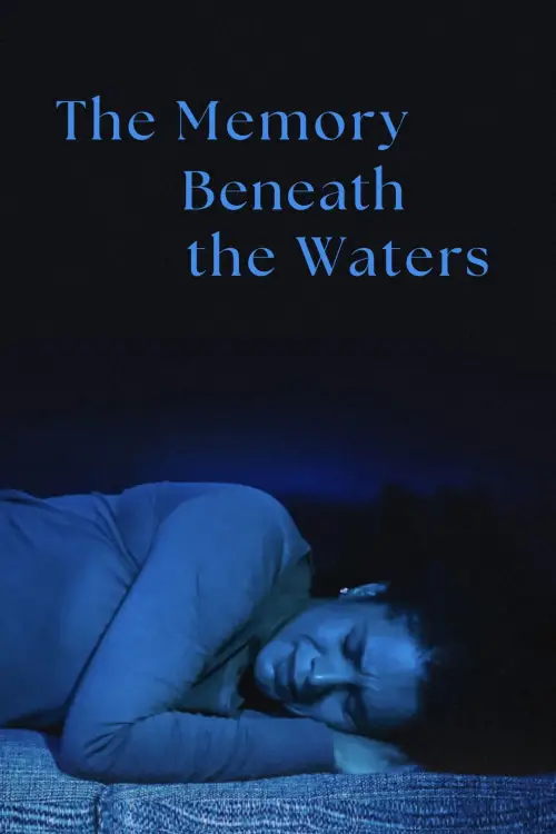 Постер до фільму "The Memory Beneath the Waters"