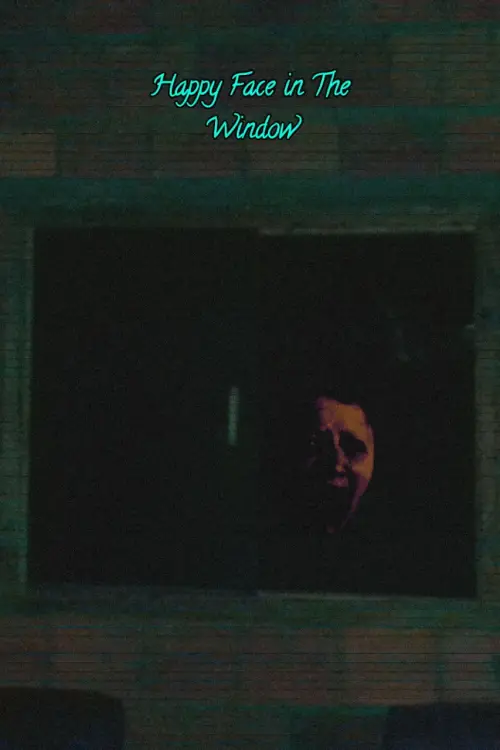 Постер до фільму "Happy Face In The Window"