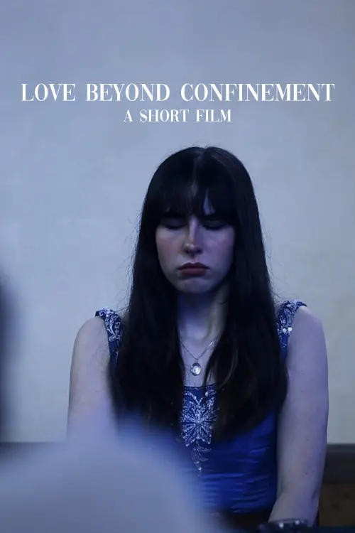 Постер до фільму "Love Beyond Confinement"
