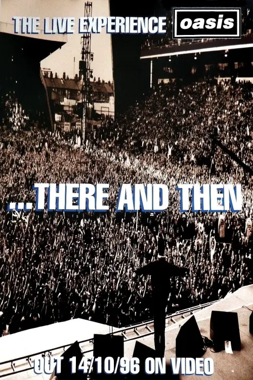 Постер до фільму "Oasis ...There And Then"