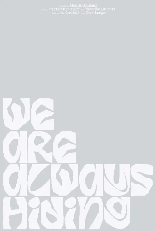 Постер до фільму "We Are Always Hiding"