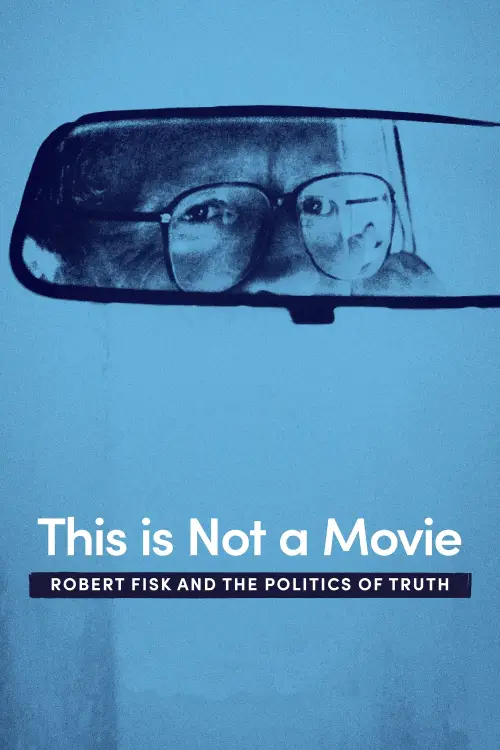 Постер до фільму "This Is Not a Movie: Robert Fisk and the Politics of Truth"