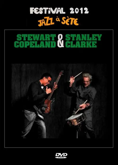 Постер до фільму "Stanley Clarke & Stewart Copeland: Jazz à Sète Festival 2012"