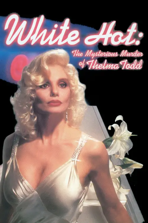 Постер до фільму "White Hot: The Mysterious Murder of Thelma Todd"