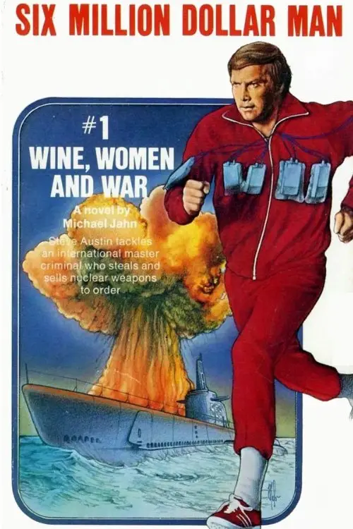 Постер до фільму "The Six Million Dollar Man: Wine, Women and War"