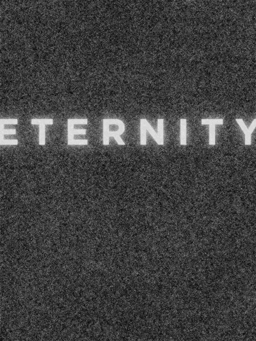 Постер до фільму "ETERNITY"