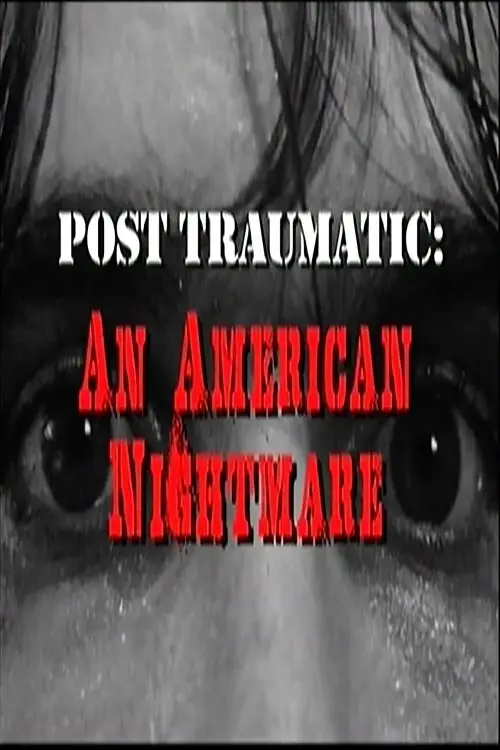 Постер до фільму "Post Traumatic: An American Nightmare"