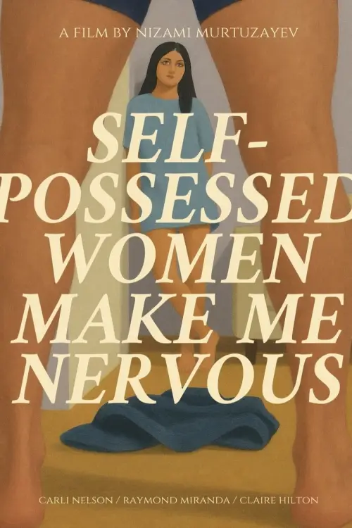 Постер до фільму "Self-possessed women make you nervous"