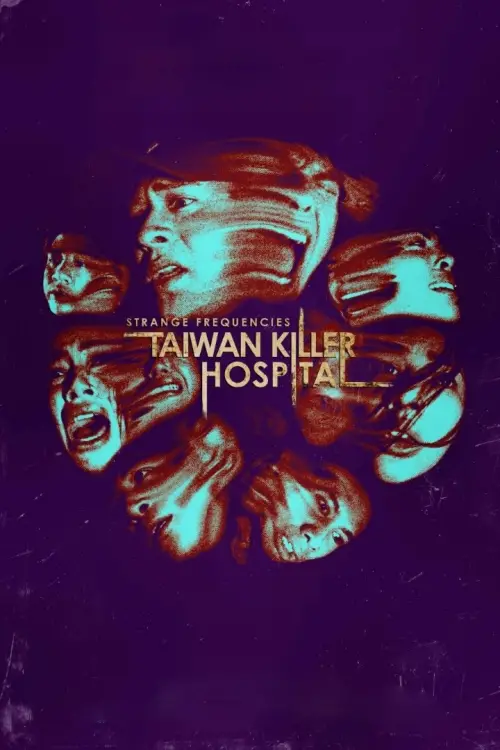Постер до фільму "Strange Frequencies: Taiwan Killer Hospital"