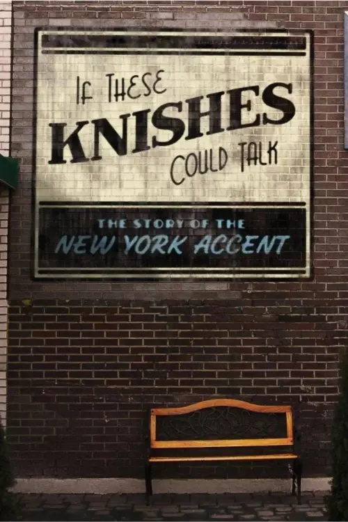 Постер до фільму "If These Knishes Could Talk: The Story of the NY Accent"