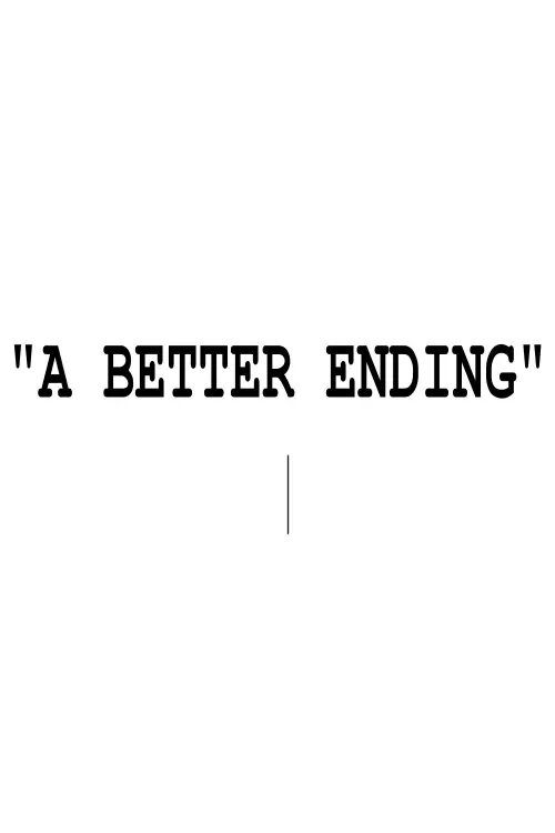 Постер до фільму "A Better Ending"