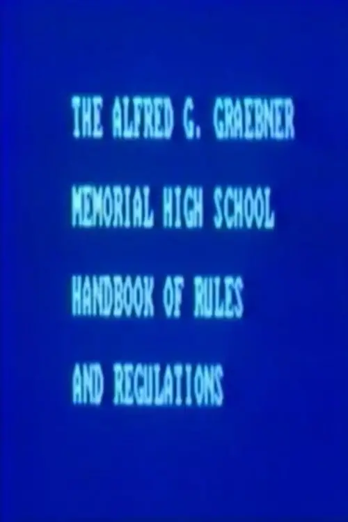 Постер до фільму "The Alfred G. Graebner Memorial High School Handbook of Rules and Regulations"