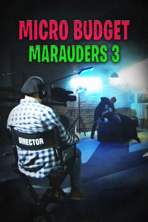 Постер до фільму "Microbudget Marauders 3"