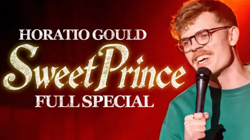 Відео до фільму Horatio Gould: Sweet Prince | Horatio Gould: Sweet Prince - Full Stand Up Special