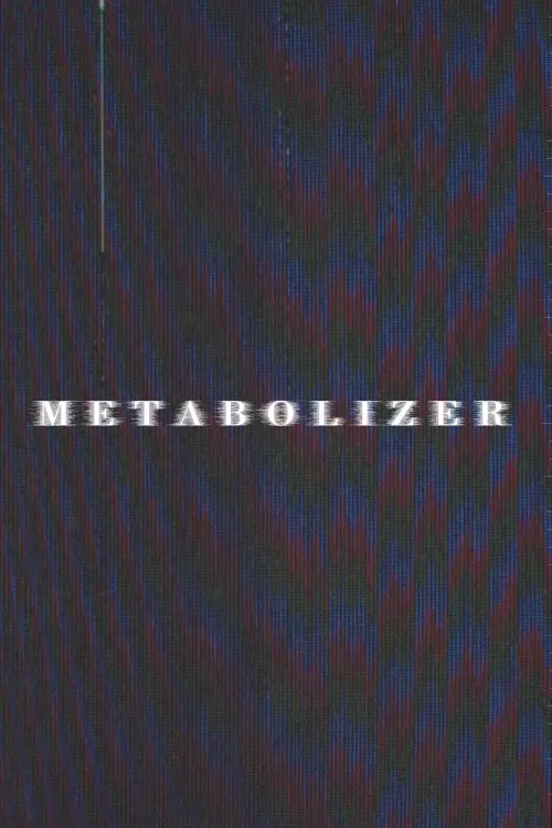 Постер до фільму "METABOLIZER"