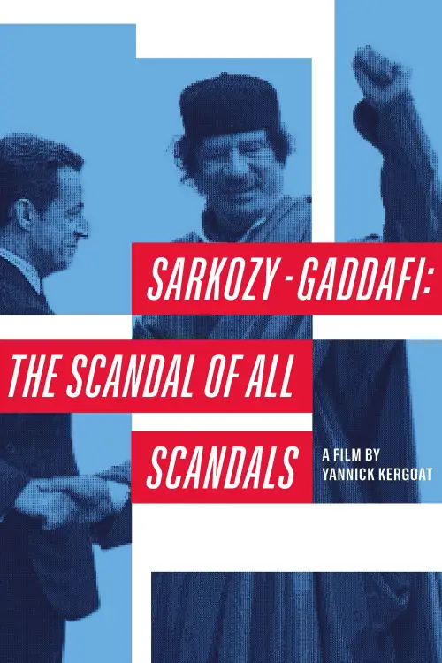 Постер до фільму "Sarkozy-Gaddafi: The Scandal of All Scandals"