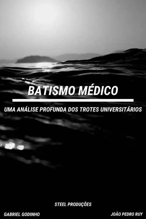 Постер до фільму "Batismo Médico: Uma Análise Profunda dos Trotes Universitários"