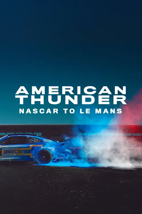 Постер до фільму "American Thunder: NASCAR to Le Mans"