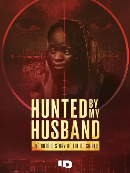 Постер до фільму "Hunted by My Husband: The Untold Story of the DC Sniper"
