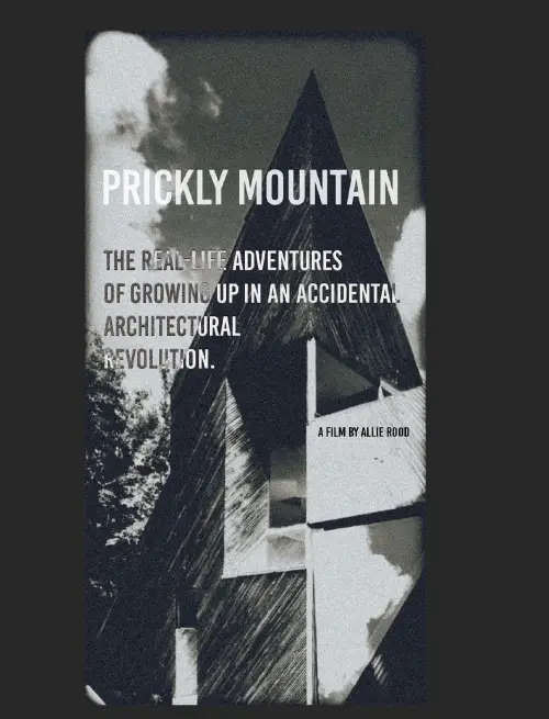 Постер до фільму "Prickly Mountain and My Design/ Build Life"