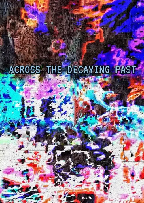Постер до фільму "Across The Decaying Past"