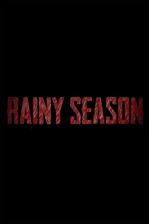 Постер до фільму "Rainy Season"