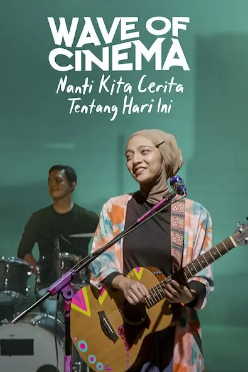 Постер до фільму "Wave of Cinema: Nanti Kita Cerita Tentang Hari Ini"