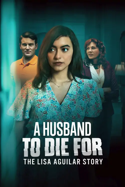 Постер до фільму "A Husband to Die For: The Lisa Aguilar Story"