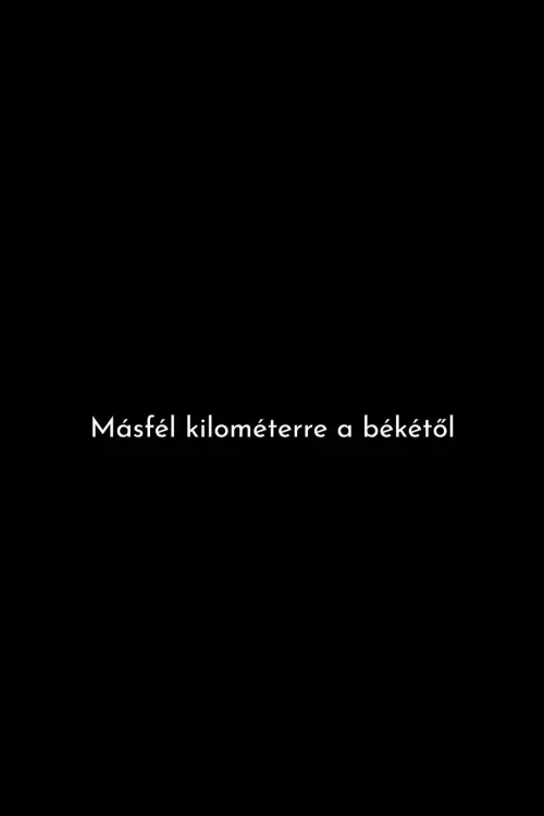 Постер до фільму "A Mile and a Half from Peace"