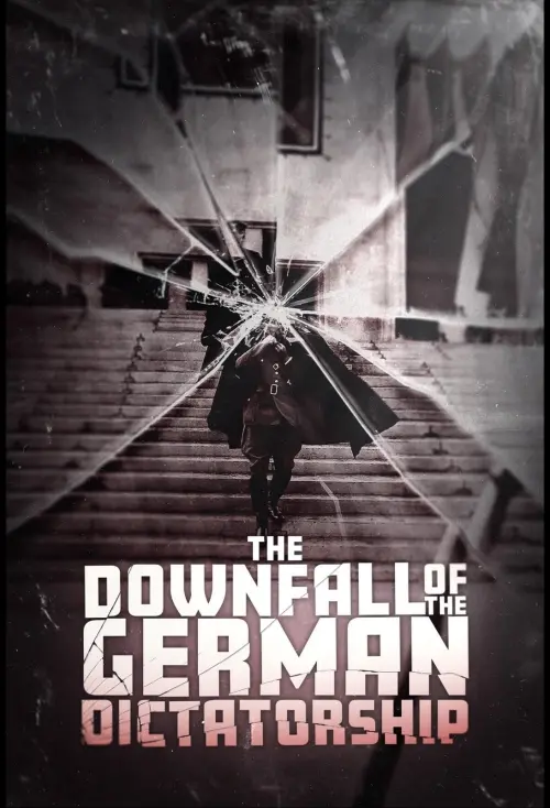 Постер до фільму "The Downfall of the German Dictatorship"