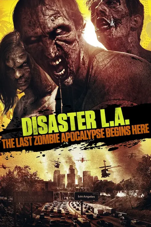 Постер до фільму "Disaster L.A.: The Last Zombie Apocalypse Begins Here"