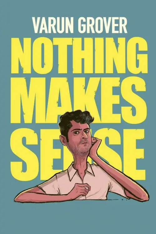 Постер до фільму "Varun Grover: Nothing Makes Sense"