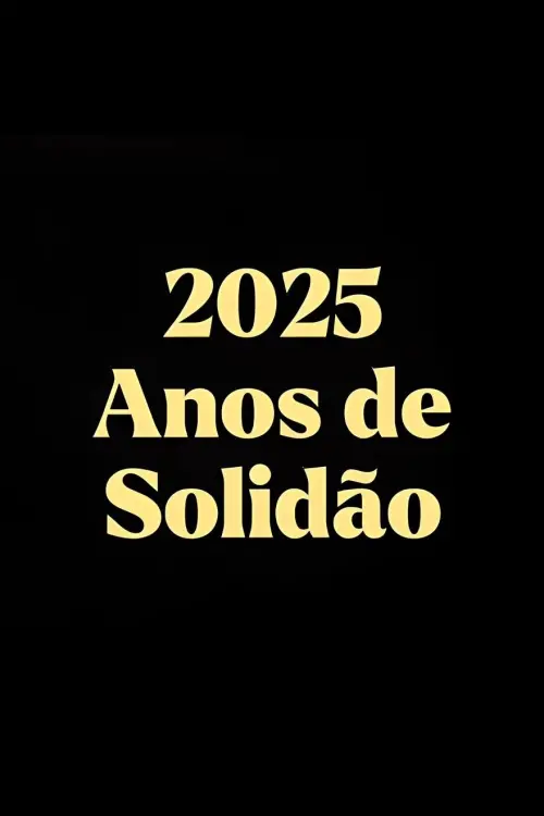 Постер до фільму "2025 Anos de Solidão"