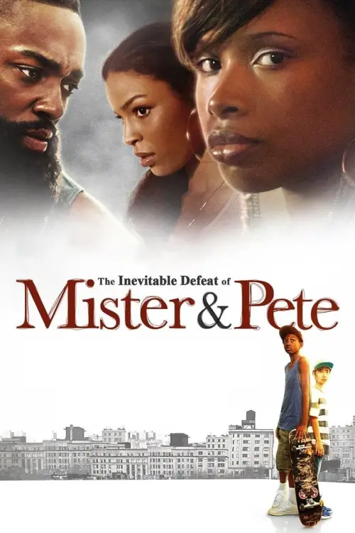 Постер до фільму "The Inevitable Defeat of Mister & Pete"
