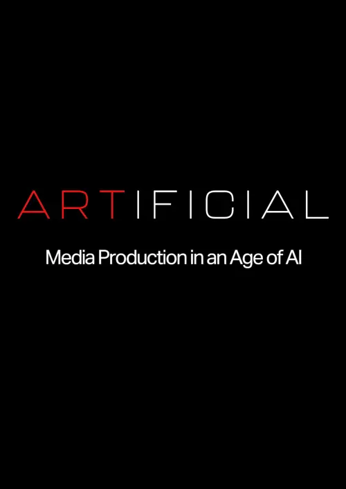 Постер до фільму "ARTIFICIAL: Media Production in an Age of AI"