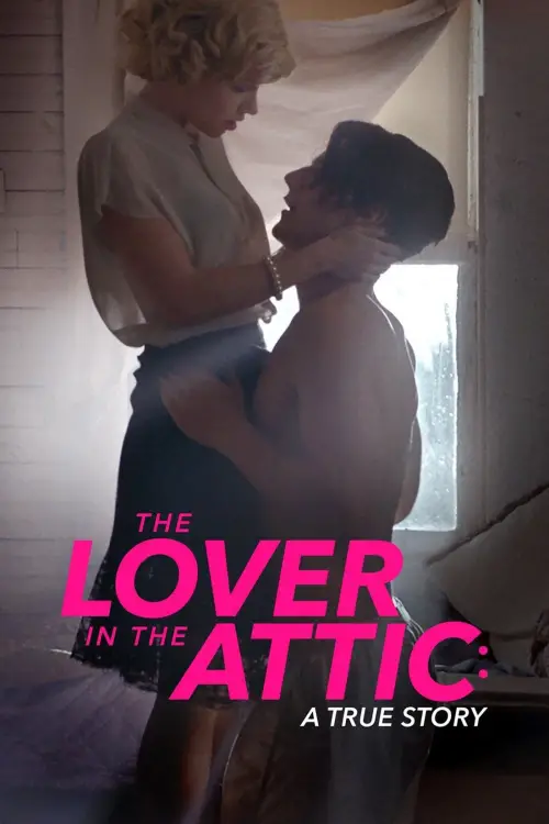 Постер до фільму "The Lover in the Attic: A True Story"