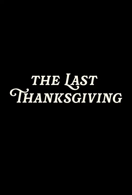 Постер до фільму "The Last Thanksgiving"