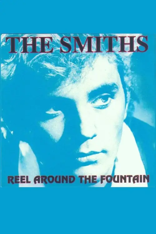 Постер до фільму "Reel Around The Fountain: The Smiths on Tour 1984"