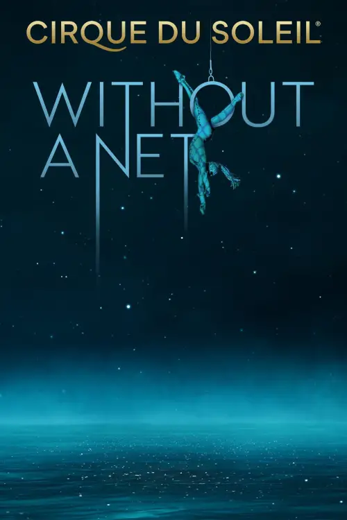 Постер до фільму "Cirque du Soleil: Without a Net"