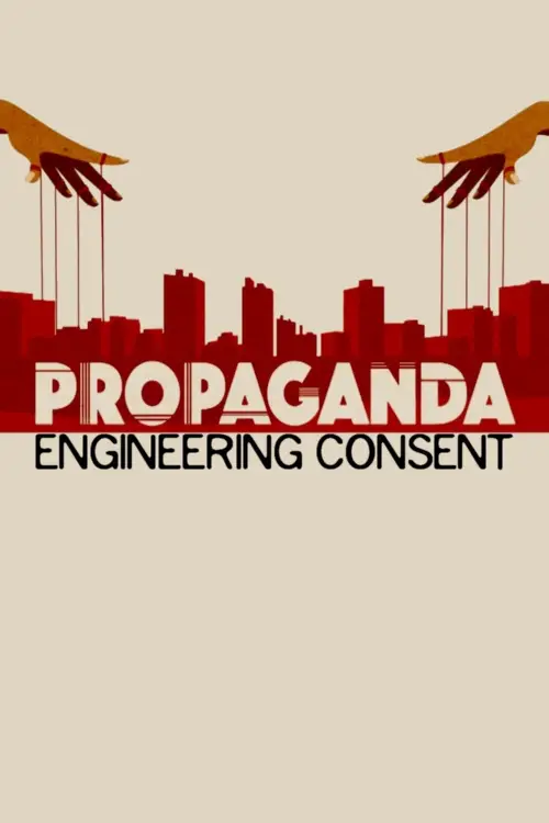 Постер до фільму "Propaganda: Engineering Consent"