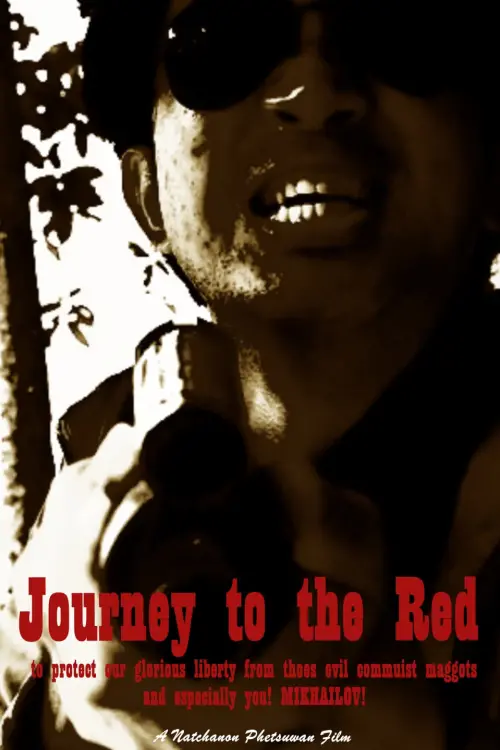 Постер до фільму "Journey to the Red: to protect our glorious liberty from thoes evil commuist maggots, and especially you! MIKHAILOV!"