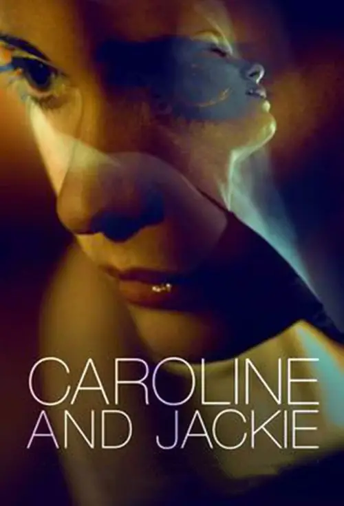 Постер до фільму "Caroline and Jackie"