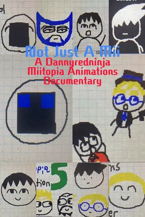 Постер до фільму "Not Just A Mii - A Dannyredninja Miitopia Animations Documentary"