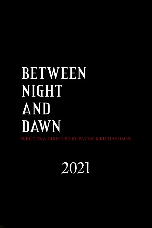 Постер до фільму "Between Night And Dawn"