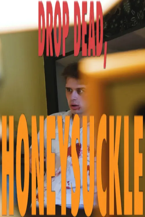 Постер до фільму "Drop Dead, Honeysuckle"