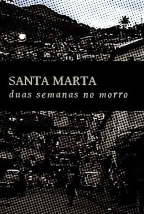 Постер до фільму "Santa Marta: Duas Semanas no Morro"