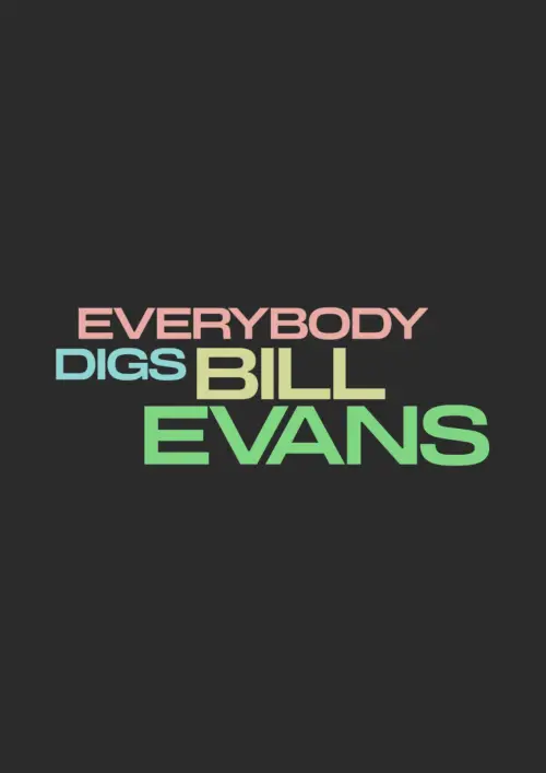 Постер до фільму "Everybody Digs Bill Evans"