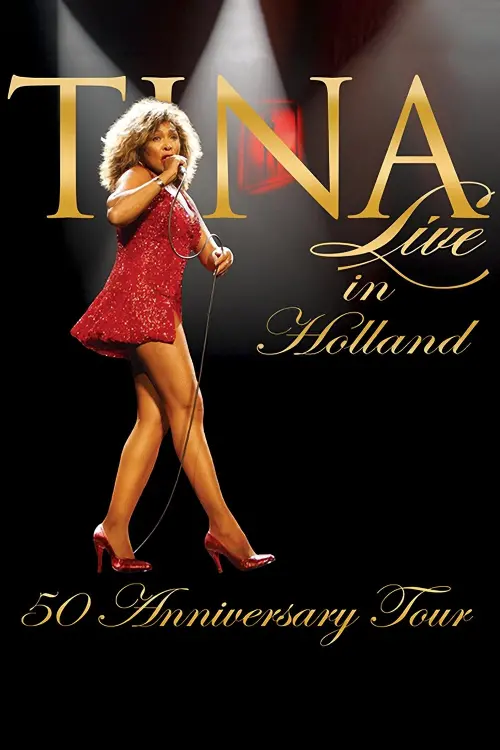 Постер до фільму "Tina!: 50th Anniversary Tour - Live in Holland"